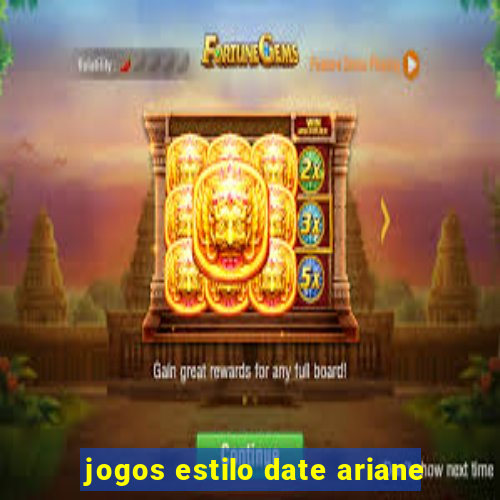 jogos estilo date ariane